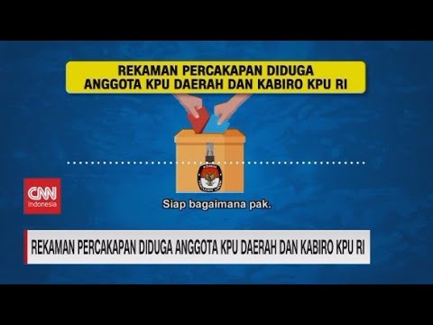 Rekaman Percakapan Diduga Anggota KPU Daerah dan Kabiro KPU RI