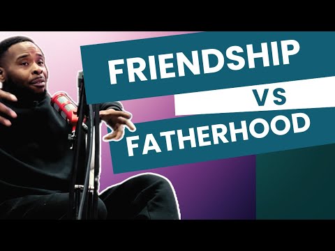 Fatherhood vs Friendship - The Truth About Being the ‘Fun Dad’