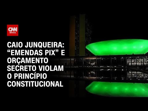 Caio Junqueira: "Emendas Pix" e orçamento secreto violam o princípio constitucional | WW