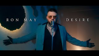Ron May - Desire (Mood Video)