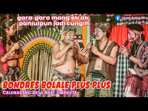 BOLALE Plus Plus | Gara Mang Ek Ok, PANJULpun Jadi Ngomong Cungih - Bondres ini Bikin Ngakak