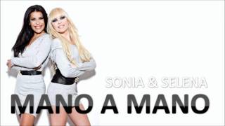 Sonia & Selena -  Mano a mano