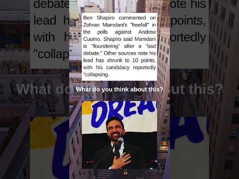 Ben Shapiro Zohran Mamdani's Polls Are in Freefall