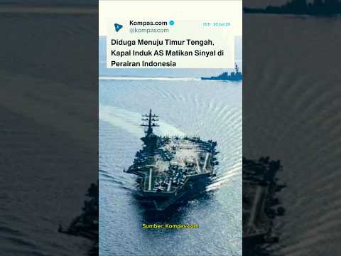 Diduga Menuju Timur Tengah, Kapal Induk AS Matikan Sinyal di Perairan Indonesia