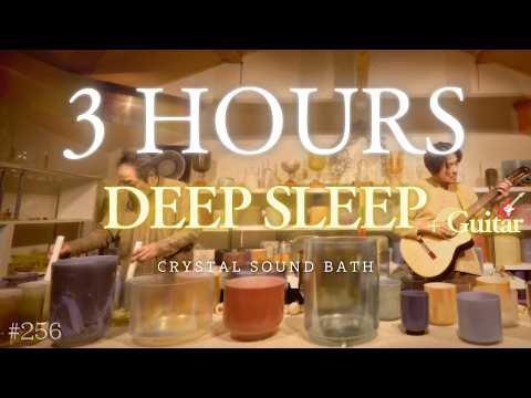 3-Hour Crystal Sound Bath with Guitar No.256 | Alchemy Crystal Bowls & Acoustic Harmony