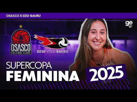 <strong>JOGO</strong> COMPLETO: OSASCO X SESI BAURU | SUPERCOPA FEMININA DE VÔLEI 2025 | ge tv