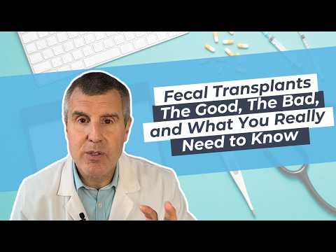 Fecal Transplants: The Good, The Bad, and What You Really Need to Know