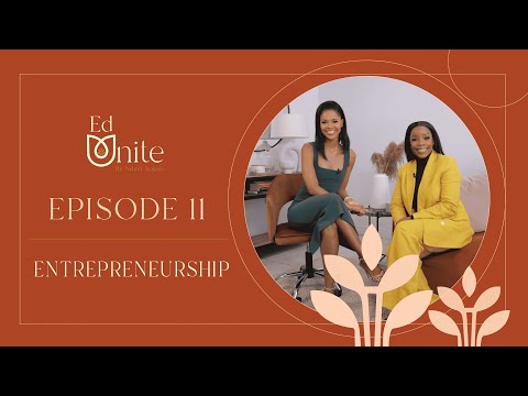 EdUnite Talks Episode 11 | Entrepreneurship with Nomndeni Mdakhi