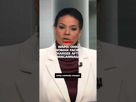 WAPO: Ohio woman facing charges after miscarriage