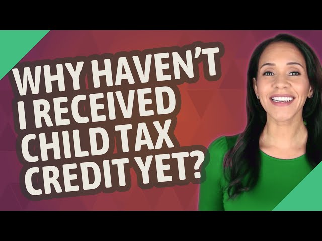 why-haven-t-i-received-my-child-tax-credit-yet-commons-credit-portal