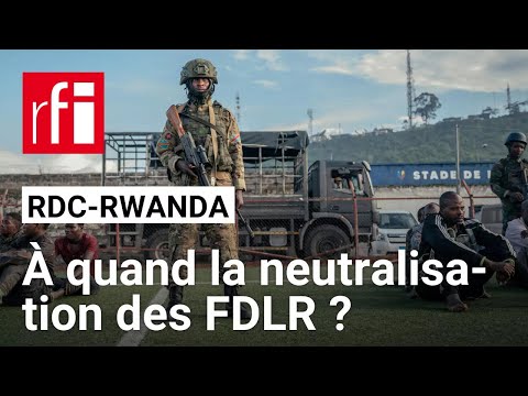 Accord de paix RDC-Rwanda : vers la neutralisation des FDLR ? • RFI