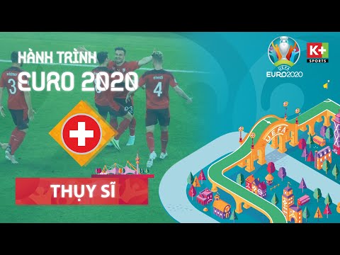 HÀNH TRÌNH EURO 2020 | THỤY SĨ - NHỮNG MÀN LUÂN LƯU ĐỊNH MỆNH | EURO 2020