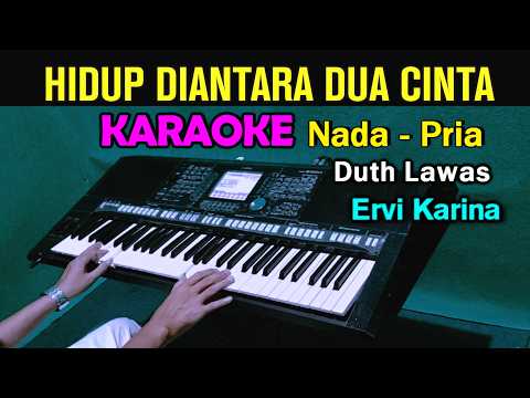 HIDUP DIANTARA DUA CINTA - Ervi Karina | KARAOKE Nada Pria