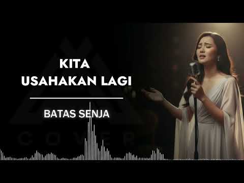 KITA USAHAKAN LAGI_BATAS SENJA _ AL COVER