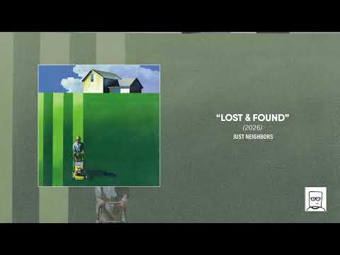 Just Neighbors - "Lost & Found" [Full LP] (2026)