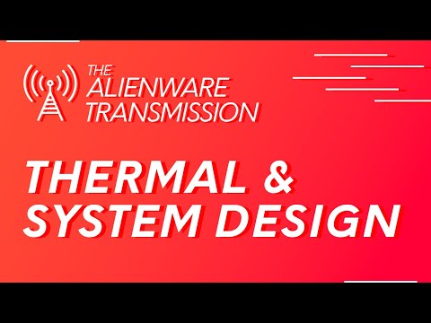 Thermal and System Design with Travis North & Mark Gallina - The Alienware Transmission