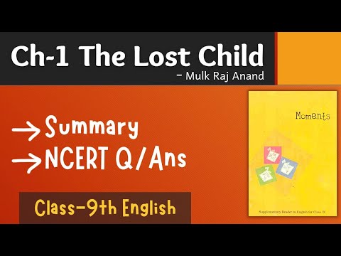 Class English Chapter-1 Detailed Summary | The Lost Child | Class 9 English | Moments Chapter-1