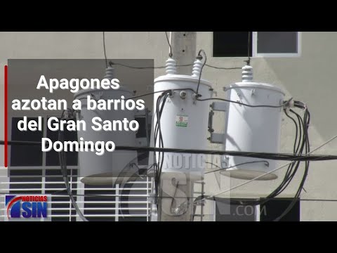 Apagones azotan a barrios del Gran Santo Domingo