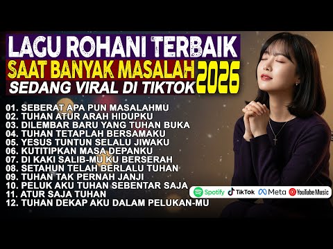 Saat Masalah Datang Bertubi-tubi 🙏 Kumpulan Lagu Rohani Kristen Terbaru 2026 Penguatan Iman