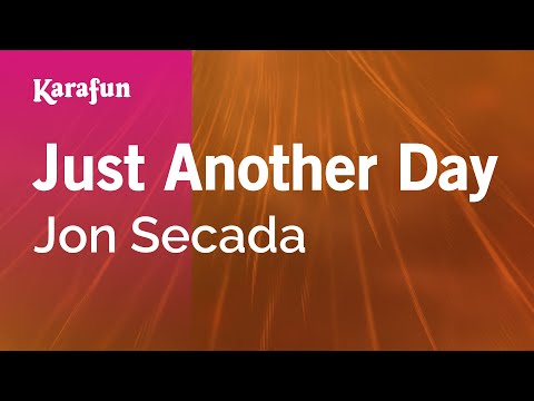 Karaoke Just Another Day - Jon Secada * - UCbqcG1rdt9LMwOJN4PyGTKg