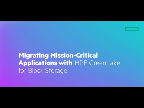 Mission Critical Workload migration from HPE 3PAR to HPE GreenLake for Block Storage