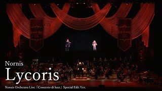 【3D LIVE】Nornis - Lycoris（Nornis Orchestra Live「Concerto di luce」Speci