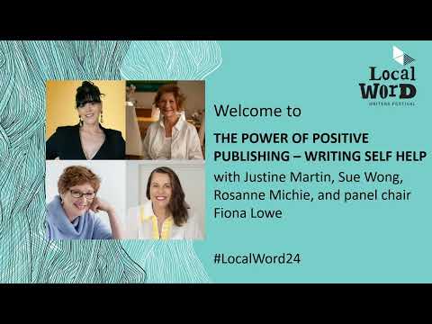 The Power of Positive Publishing Writing Self-help - Local Word Writers Festival - Panel Discussion