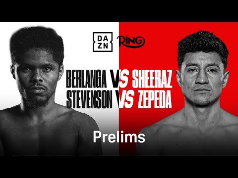 RING III: EDGAR BERLANGA VS. HAMZAH SHEERAZ & SHAKUR STEVENSON VS. WILLIAM ZEPEDA PRELIMS LIVE