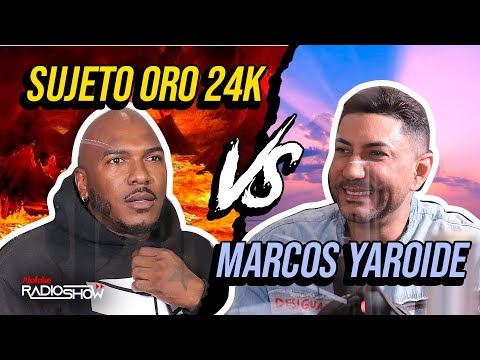 MARCOS YAROIDE VS SUJETO ORO 24K - LA ENTREVISTA MAS ESPERADA DE LA HISTORIA