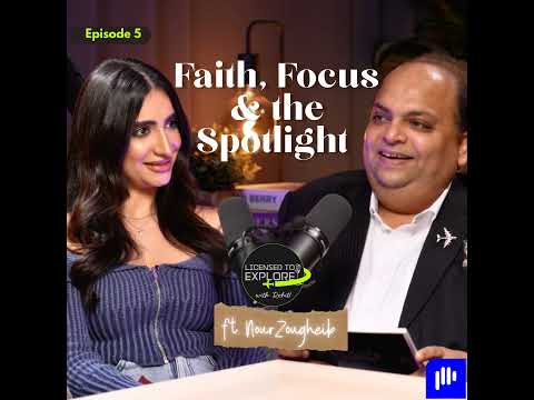 🎙️ Licensed to Explore with Rohit – Episode 5 Faith, Focus & the Spotlight featuring Nour Zougheib