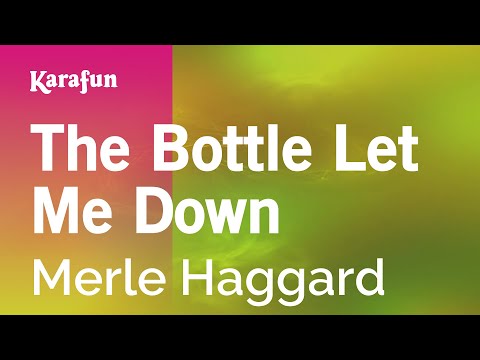 Karaoke The Bottle Let Me Down - Merle Haggard * - UCbqcG1rdt9LMwOJN4PyGTKg