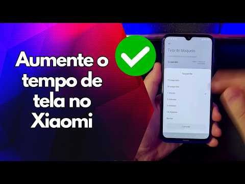 ✅ Aumente o tempo de tela no Xiaomi