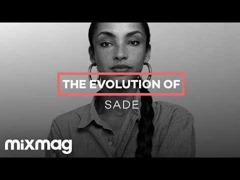 SADE: The evolution of... - UCQdCIrTpkhEH5Z8KPsn7NvQ