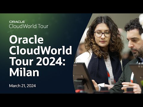 Oracle CloudWorld Tour Milan 2024: Conference Highlights