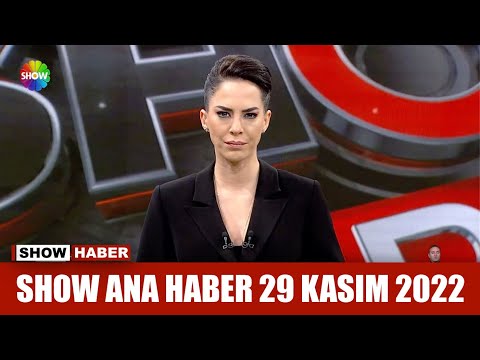 Show Ana Haber 29 Kasım 2022