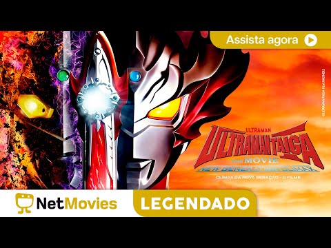 Ultraman Taiga O Filme: Clímax da Nova Geração - FILME COMPLETO E GRÁTIS | NetMovies Legendado