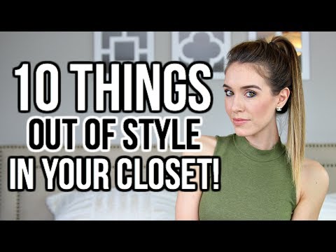 Video: 10 THINGS OUT OF STYLE IN YOUR CLOSET! | Shea Whitney