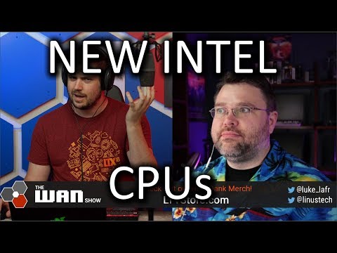 Intel 10th Gen CPUs! - WAN Show Aug 23, 2019 - UCXuqSBlHAE6Xw-yeJA0Tunw