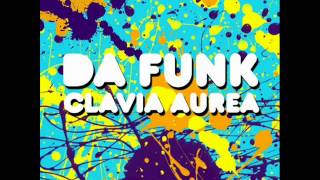 Da Funk - Clavia Aurea (Bescheerer And Szenasi Remix)