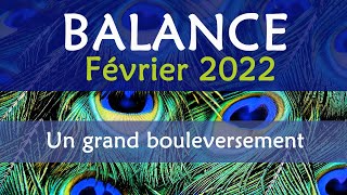  BALANCE - Février 2022 - " Un grand bouleversement ! "