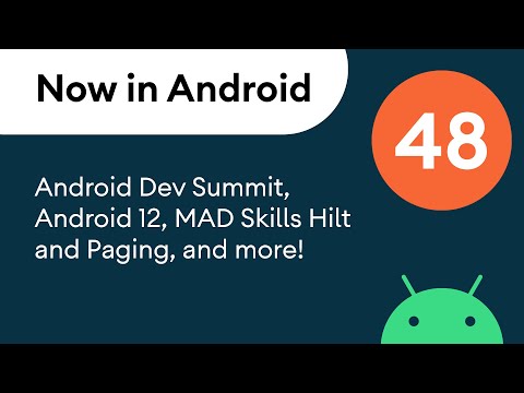 Now in Android: 48 – Android Dev Summit 2021, Android 12 AOSP launch, MAD Skills Paging, and more!
