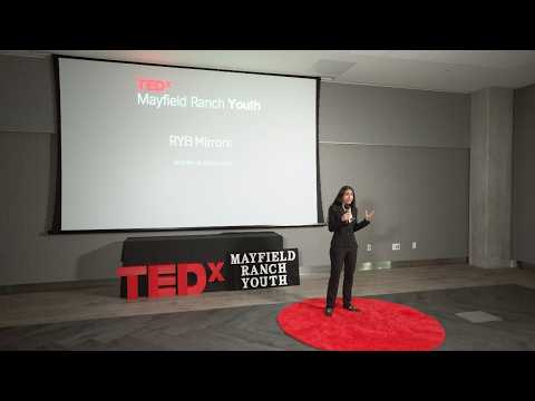 RYB Mirrors | Ananya Kunda | TEDxMayfield Ranch Youth