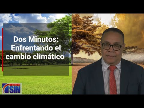 Dos Minutos: Enfrentando el cambio climático