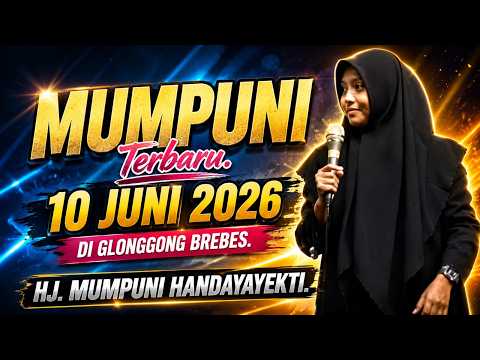 MUMPUNI Terbaru 10 JUNI 2026 Di Glonggong Brebes  || Ustadzah Mumpuni Handayayekti 2026