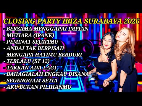 ​DJ FUNKOT TERBARU 2026 - SPECIAL CLOSING PARTY IBIZA CLUB SURABAYA