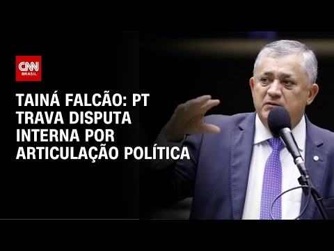 ​Tainá Falcão: PT trava disputa interna por articulação política | BASTIDORES CNN