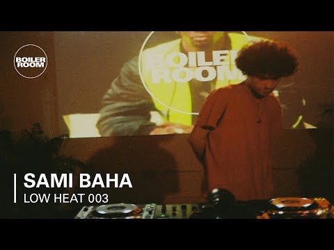 Sami Baha | LOW HEAT 003 - UCGBpxWJr9FNOcFYA5GkKrMg