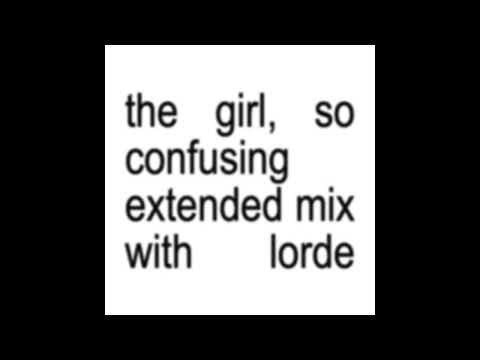 The girl, so confusing extended mix with lorde - Charli xcx