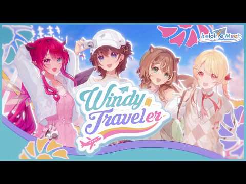 【MV】Windy Traveler【hololive Meet Ambassadors】