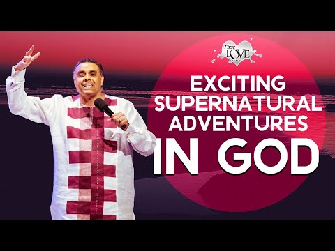 Exciting Supernatural Adventures In God  Dag Heward-Mills